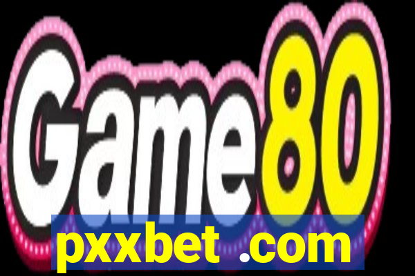 pxxbet .com